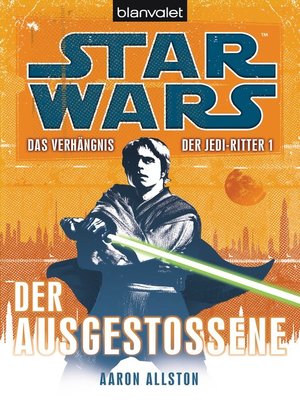 cover image of Star Wars. Das Verhängnis der Jedi-Ritter. Der Ausgestoßene